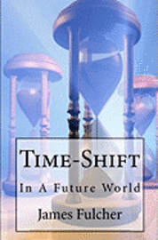 bokomslag Time-Shift: In A Future World
