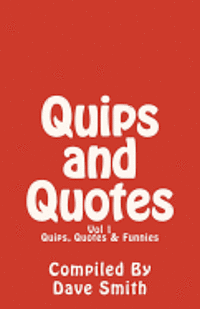 Dave Smith - Quips, Quotes and Funnies: Volume 1, Häftad. Tillgänglighet: Lägg i varukorg