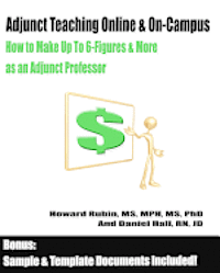 Jd Daniel Hall Rn, Howard Rubin Phd MS - Adjunct Teaching Online & On-Campus: How to Make Up To 6-Figures and More as an Adjunct Professor, Häftad
