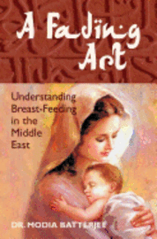 bokomslag A Fading Art: Understanding Breast-Feeding in the Middle East