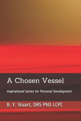 A Chosen Vessel: Inspirational Series for Personal Development 1