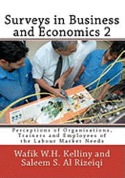 Surveys in Business and Economics 2: Perceptions of Organisations, Trainers and Employees of the Labour Market Needs 1