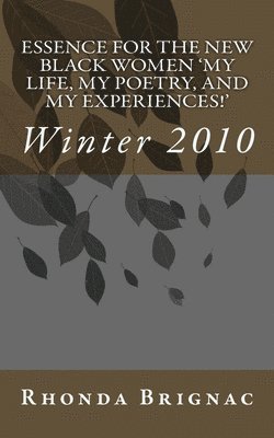 Rhonda Brignac - Essence For The New Black Women 'My Life, My Poetry, and My Experiences!': Winter 2010, Häftad
