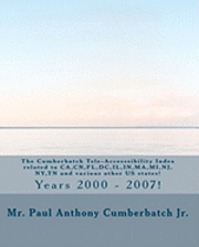 bokomslag The Cumberbatch Tele-Accesssibility Index related to CA, CN, FL, DC, IL, IN, MA, MI, NJ, NY, TN and various other US states!: Years 2000 - 2007!