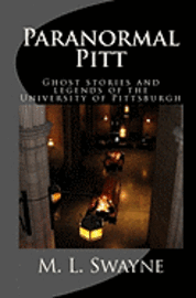 bokomslag Paranormal Pitt: Ghost stories and legends of the University of Pittsburgh