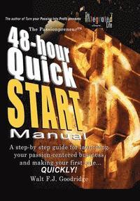 bokomslag The Turn Your Passion Into Profit Quick Start Manual: A step-by-step guide for transforming any talent, hobby or product idea into a money-making vent
