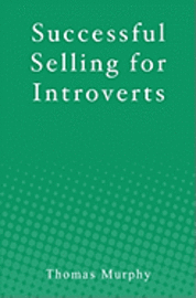 Thomas Murphy - Successful Selling for Introverts, Häftad
