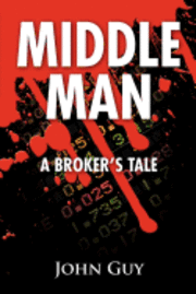 bokomslag Middle Man: A Broker's Tale