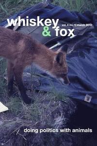 bokomslag Whiskey & Fox Vol. 4 No. 1 March 2010: doing politics with animals