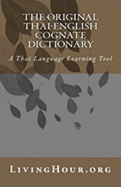 bokomslag The Original Thai-English Cognate Dictionary: A Thai Language Learning Tool