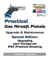 bokomslag Practical Gas Airsoft Pistols Upgrade & Maintenance: Special Edition: Upgrading your Hi-Capa for IPSC Practical Shooting