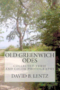 David B. Lentz - Old Greenwich Odes: Collected Verse, Häftad