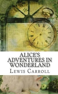 bokomslag Alice's Adventures In Wonderland: Academic Edition