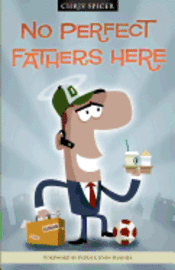 Chris Spicer - No Perfect Father's Here, Häftad. Tillgänglighet: Lägg i varukorg