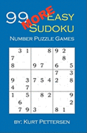 bokomslag 99 More Easy Sudoku Number Puzzle Games: Fun for all Sudoku, puzzle, and game lovers! If you enjoy easy sudoku puzzles, you will enjoy this easy sudok
