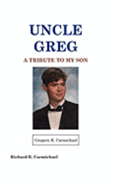 bokomslag Uncle Greg: A Tribute To My Son