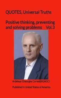 bokomslag Positive thinking, preventing and solving problems: The best and useful ideas of how to think efficient