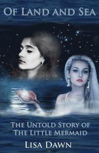 bokomslag Of Land and Sea: The Untold Story of The Little Mermaid