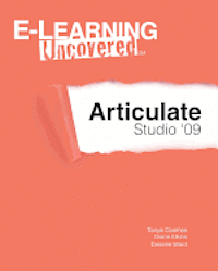 bokomslag E-Learning Uncovered: Articulate Studio '09