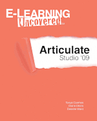 E-Learning Uncovered: Articulate Studio '09 1