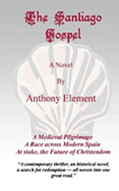 Anthony Element - The Santiago Gospel, Häftad