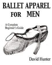 bokomslag Ballet Apparel for Men: A Complete Beginner's Guide