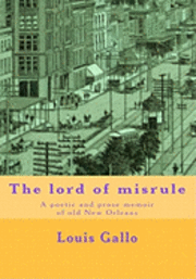 bokomslag The lord of misrule: A poetic and prose memoir of old New Orleans