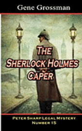 bokomslag The Sherlock Holmes Caper: Peter Sharp Legal Mystery #15