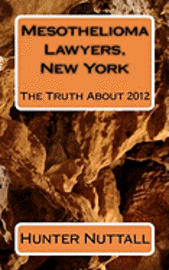 bokomslag Mesothelioma Lawyers, New York: The Truth About 2012