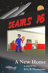 Seams16: A New Home 1