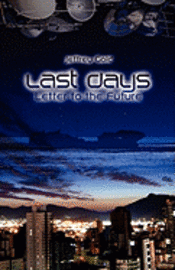 Last Days: Letter to the Future: A Novella 1