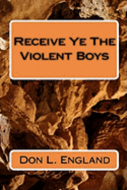 bokomslag Receive Ye The Violent Boys: Preyhunter