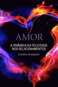 Amor: A dinâmica da felicidade nos relacionamentos 1