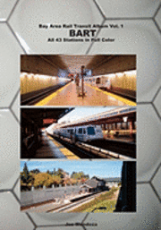 bokomslag Bay Area Rail Transit Album Vol. 1: BART: All 43 stations in full color