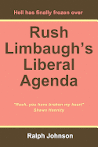 Ralph Johnson - Rush Limbaugh's Liberal Agenda, Häftad