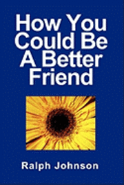 How You Could Be A Better Friend 1