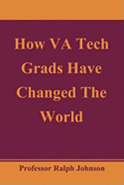 Ralph Johnson - How VA Tech Grads Have Changed The World, Häftad