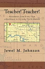 bokomslag Teacher! Teacher!: Adventures from a one room schoolhouse in Fortuna, North Dakota