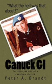 bokomslag Canuck GI: The Peculiar Life of a Canadian Soldier