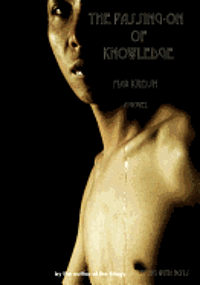 bokomslag The passing-on of knowledge: a novel by the author of the trilogy 'sleeping with boys'