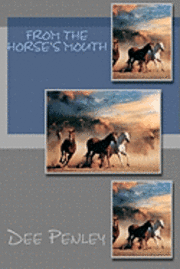 Connie F. True, Dee Penley - From the Horse's Mouth, Häftad