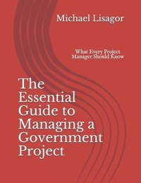 bokomslag Essential Guide to Managing a Government Project