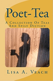 bokomslag Poet-Tea: A Collection Of Teas And Spilt Diction