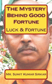 bokomslag The Mystery Behind Good Fortune: Luck & Fortune