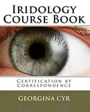 Georgina Cyr - Iridology Course Book: Certification by Correspondence, Häftad. Tillgänglighet: Lägg i varukorg
