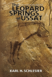 bokomslag The Leopard Springs of Ussat: A Novel from the Ice Age