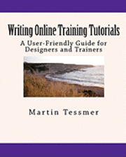 bokomslag Writing Online Training Tutorials: A User-Friendly Guide for Designers and Trainers