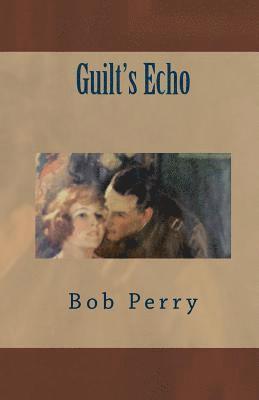 Bob Perry - Guilt's Echo, Häftad