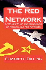 bokomslag The Red Network: A "Who's Who" and Handbook of Radicalism for Patriots