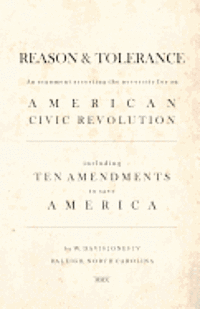 bokomslag Reason & Tolerance: An Argument Asserting the Necessity for an American Civic Revolution